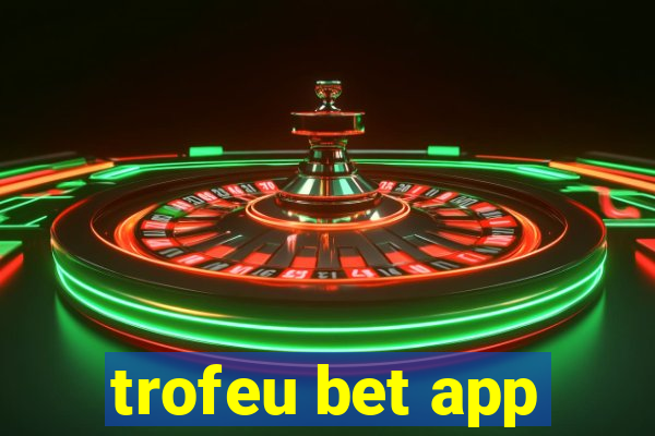 trofeu bet app